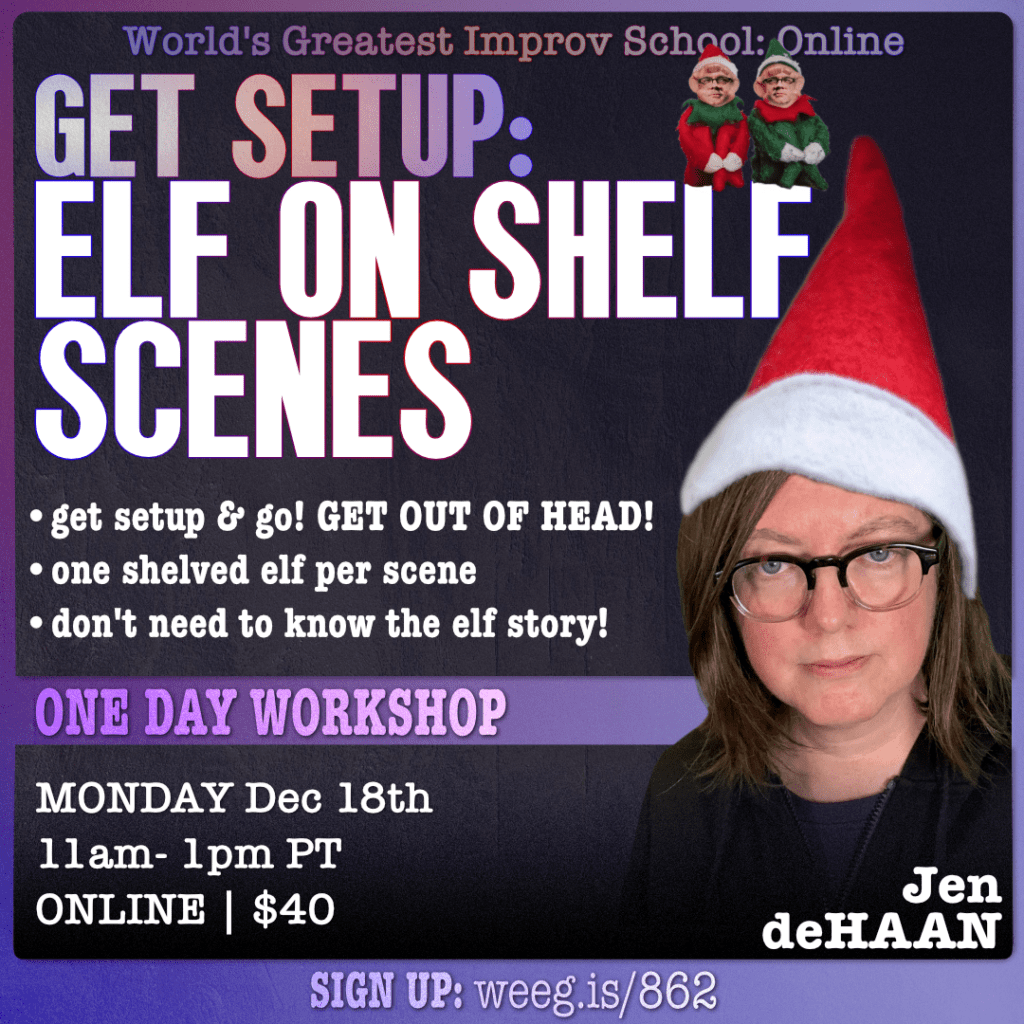 Get Setup: Elf on Shelf Scenes. Monday Dec 18 11am-1pm PT online improv class