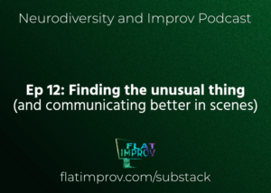 Episode 12 finding the unusual thing and communicating beter in improv white text with green gradient background.
